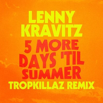 5 More Days Til Summer (Tropkillaz Remix) 專輯 Lenny Kravitz/Lionel Richie/Daniel Bedingfield