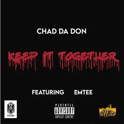 Keep It Together (feat. Emtee) 专辑 Chad da Don/Locnville