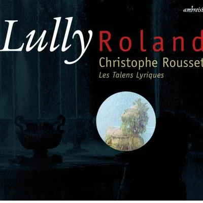 Lully: Rolland 專輯 Christophe Rousset/Derek Lee Ragin/Nicola Porpora/Ewa Mallas-godlewska/Les Talens Lyriques