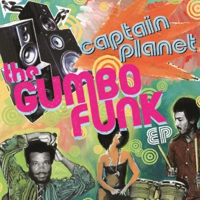 The Gumbo Funk 專輯 Captain Planet/Chico Mann