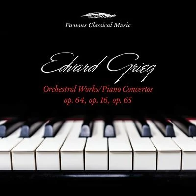 Grieg: Orchestral Works & Piano Works (Famous Classical Music) 專輯 Garrick Ohlsson