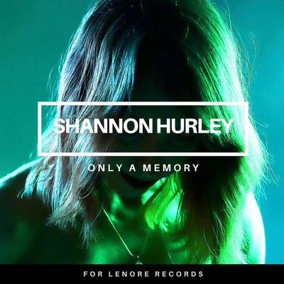 Only a Memory 專輯 Shannon Hurley/Bissen