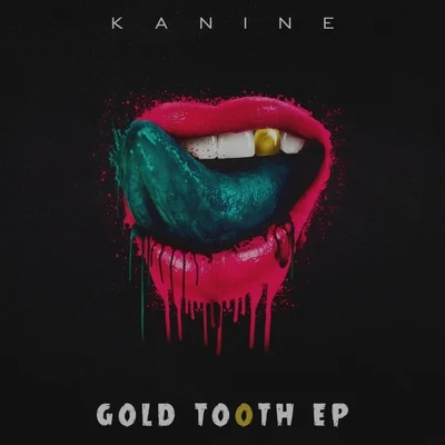 Gold Tooth EP 專輯 Kanine