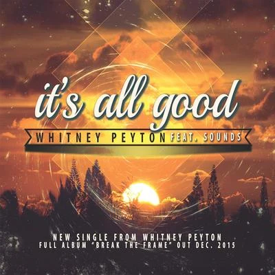 It&#x27;s All Good (feat. Sounds) 专辑 Whitney Peyton