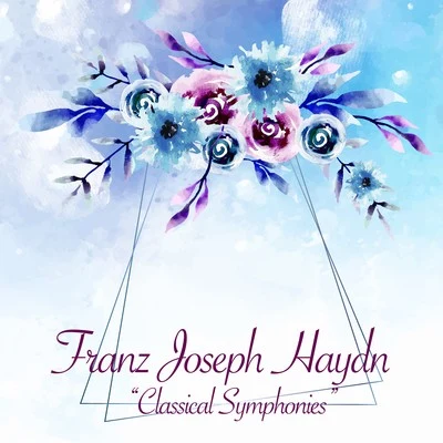 Classical Symphonies 專輯 Franz Joseph Haydn