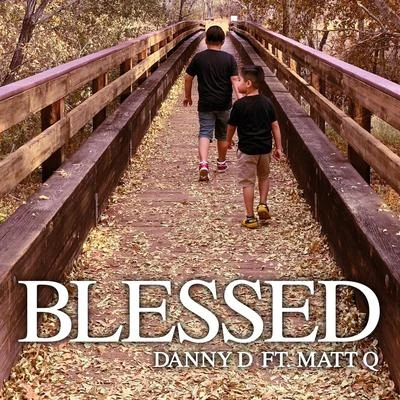 Blessed (feat. Matt Q) 专辑 E Vargas/Danny D