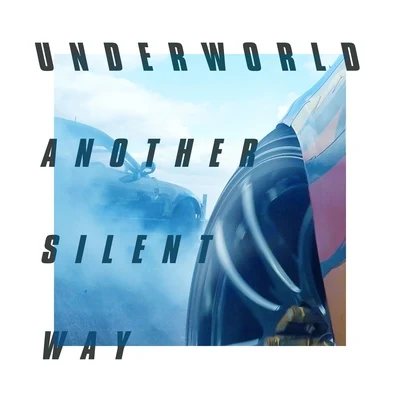 UnderworldMark KnightD.Ramirez Another Silent Way (Film Edit)