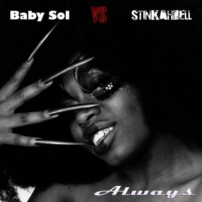 Always (Baby Sol vs Stinkahbell) 專輯 Baby Sol