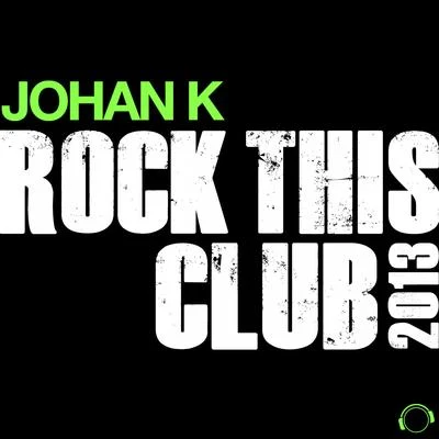 Rock This Club 2013 專輯 Johan K