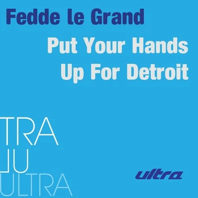 Fedde Le Grand Put Your Hands Up for Detroit