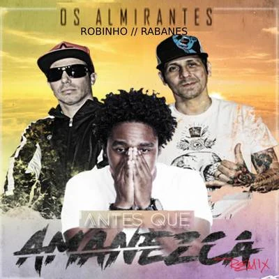 Antes Que Amanezca (Remix) 专辑 El Tachi/Robinho/Mosta Man