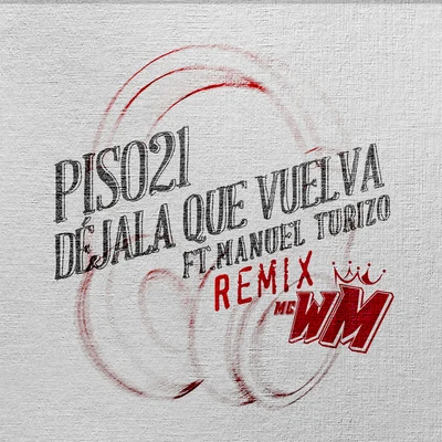 Déjala Que Vuelva [MC WM Remix] 專輯 Piso 21/Carlos Baute