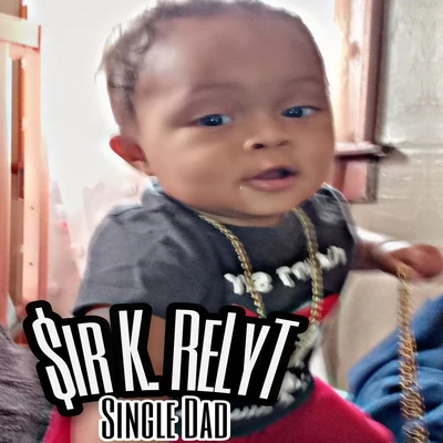 Single Dad 专辑 $ir K. Relyt