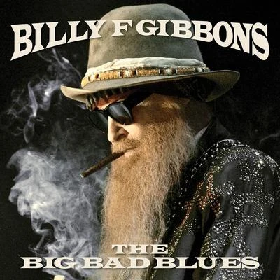 The Big Bad Blues 專輯 Billy F Gibbons