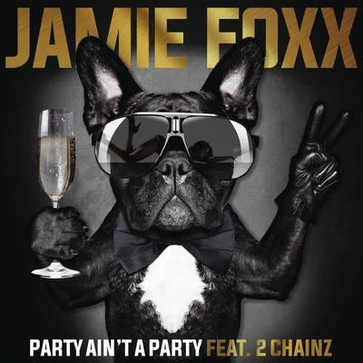 Party Ain&#x27;t a Party 专辑 Jamie Foxx