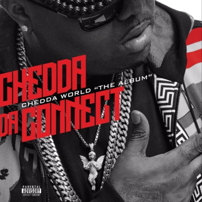 Chedda World "The Album" 專輯 Chedda Da Connect