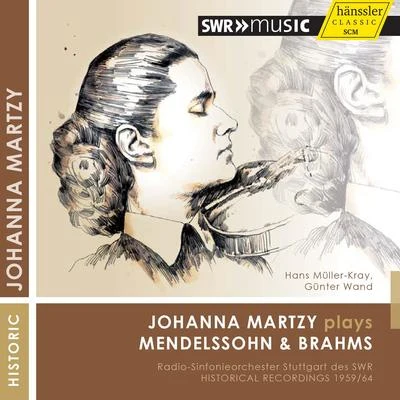 Johanna MartzyJean Antonietti MENDELSSOHN, Felix: Violin Concerto in E MinorBRAHMS, J.: Violin Concerto (Martzy, Müller-Kray, Wand) (1959, 1964)