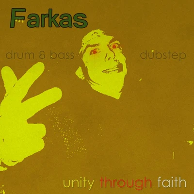 Unity Through Faith: Dubstep vs. Drum & Bass 專輯 Farkas