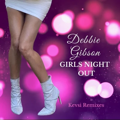 Girls Night Out (Kevsi Remixes) 专辑 Debbie Gibson