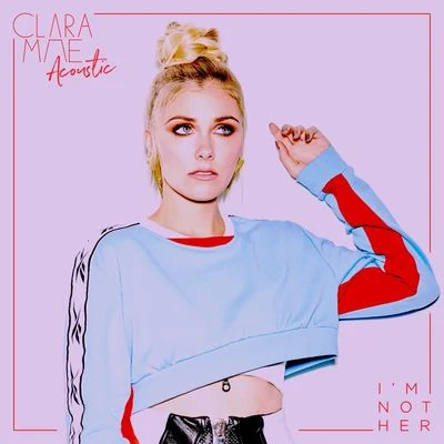 Im Not Her (Acoustic) 專輯 No Mondays/Clara Mae/Steve Void/Electus