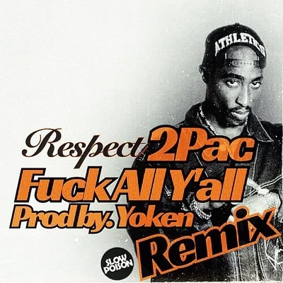 2PAC - fuck ally all (yo Ken remix) 專輯 Yoken