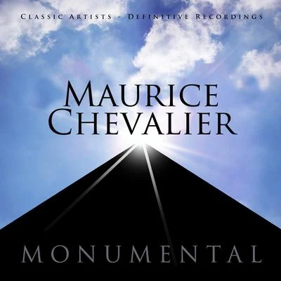 Monumental - Classic Artists - Maurice Chevalier 专辑 Maurice Chevalier