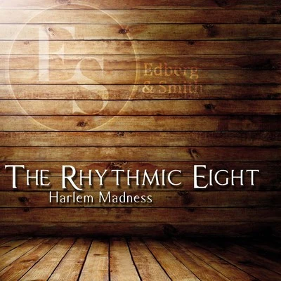 Harlem Madness 专辑 The Rhythmic Eight