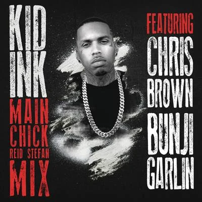 Main Chick (Reid Stefan Mix) 專輯 KiD Ink