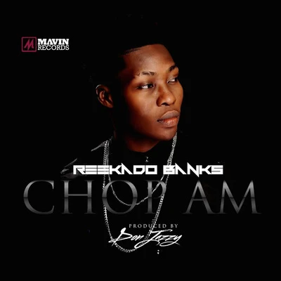 Reekado BanksWizKid Chop Am