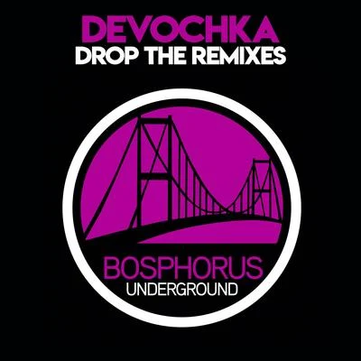 Drop The Remixes 專輯 Devochka/Mandragora