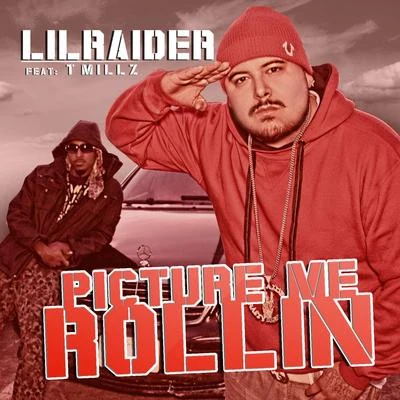 Picture Me Rollin (feat. T Millz) 專輯 Lil Raider