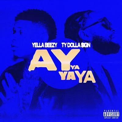 Ty Dolla $ign Ay Ya Ya Ya (feat. Ty Dolla $ign)