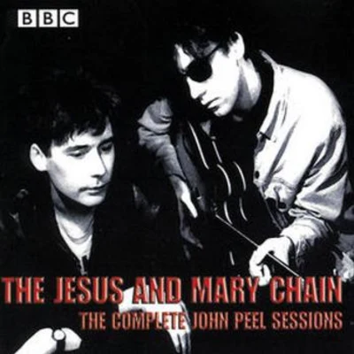 The Complete John Peel Sessions 专辑 The Jesus and Mary Chain