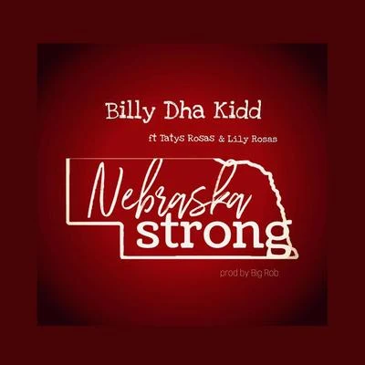 Nebraska Strong (feat. Tatys Rosas & Lily Rosas) 專輯 Chalie Boy/Billy Dha Kidd