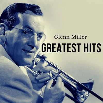 Glenn Miller Greatest Hits