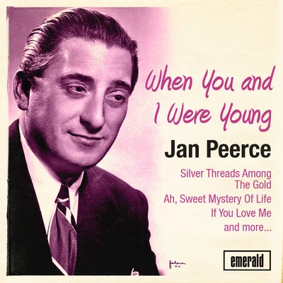 Jan Peerce When You and I Were Young