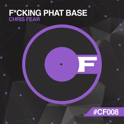 F*cking Phat Base 專輯 Chris Fear