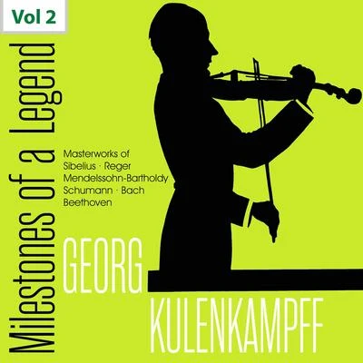 Milestones of a Legend: Georg Kulenkampff, Vol. 2 專輯 Georg Kulenkampff