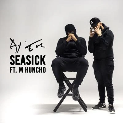 Seasick (feat. M Huncho) 專輯 Ay Em/ZieZie/C. Tangana/Geko/Ill Blu