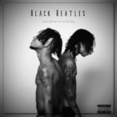 Black Beatles(Justin Dai & Controls Bootleg) 專輯 Justin Dai