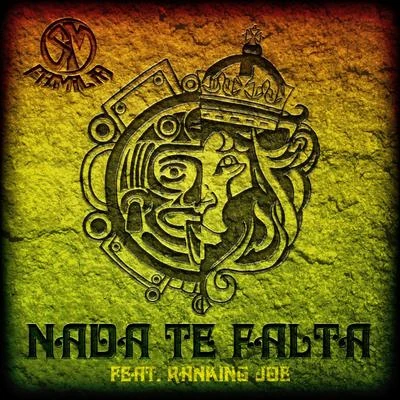 Nada Te Falta (feat. Ranking Joe) 专辑 Ranking Joe/Bladerunner/Visionary/Robert Dallas/Petah Sunday