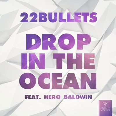 Drop In The Ocean 專輯 22 Bullets/ELYX