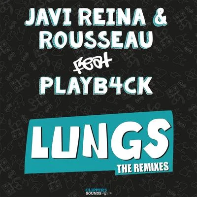 Lungs (Remixes) 專輯 Steve Aguirre/Javi Reina