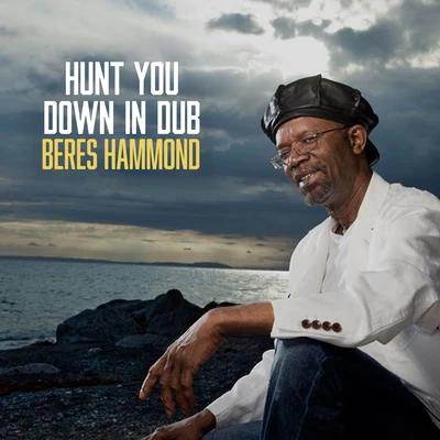 Hunt You Down In Dub 专辑 Beres Hammond