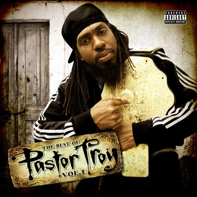 The Best of Pastor Troy, Vol. 1 專輯 Pastor Troy/Orbital/N.E.R.D./Lil Wayne/Moby