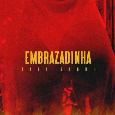 Embrazadinha 專輯 Tati Zaqui/SHarK/Rogê