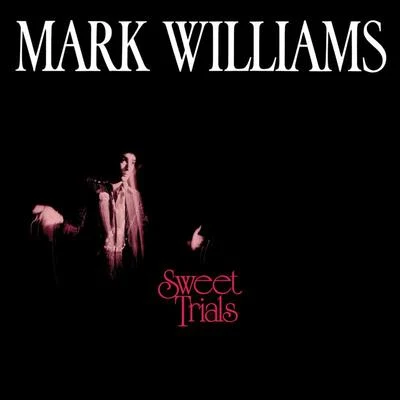 Sweet Trials 專輯 Mark Williams