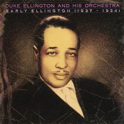 Early Ellington 1927-1934 專輯 Duke Ellington & His Famous Orchestra