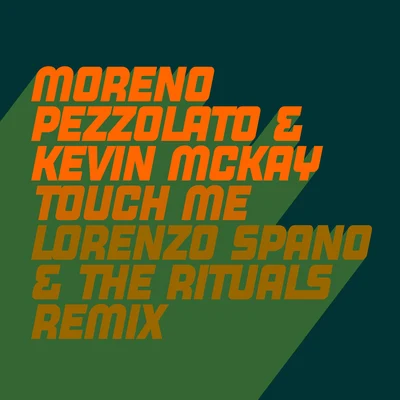 Touch Me (Lorenzo Spano & The Rituals Remix) 專輯 Kevin McKay/Mike Vale