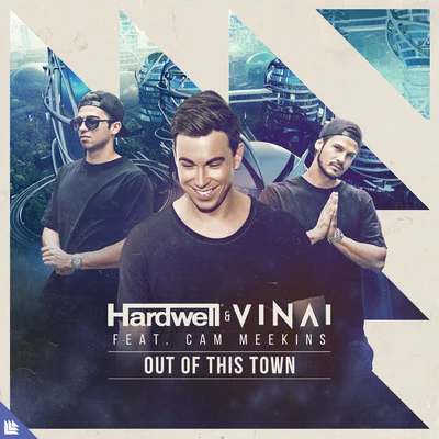 Hardwell/Cam Meekins/VINAI Out Of This Town